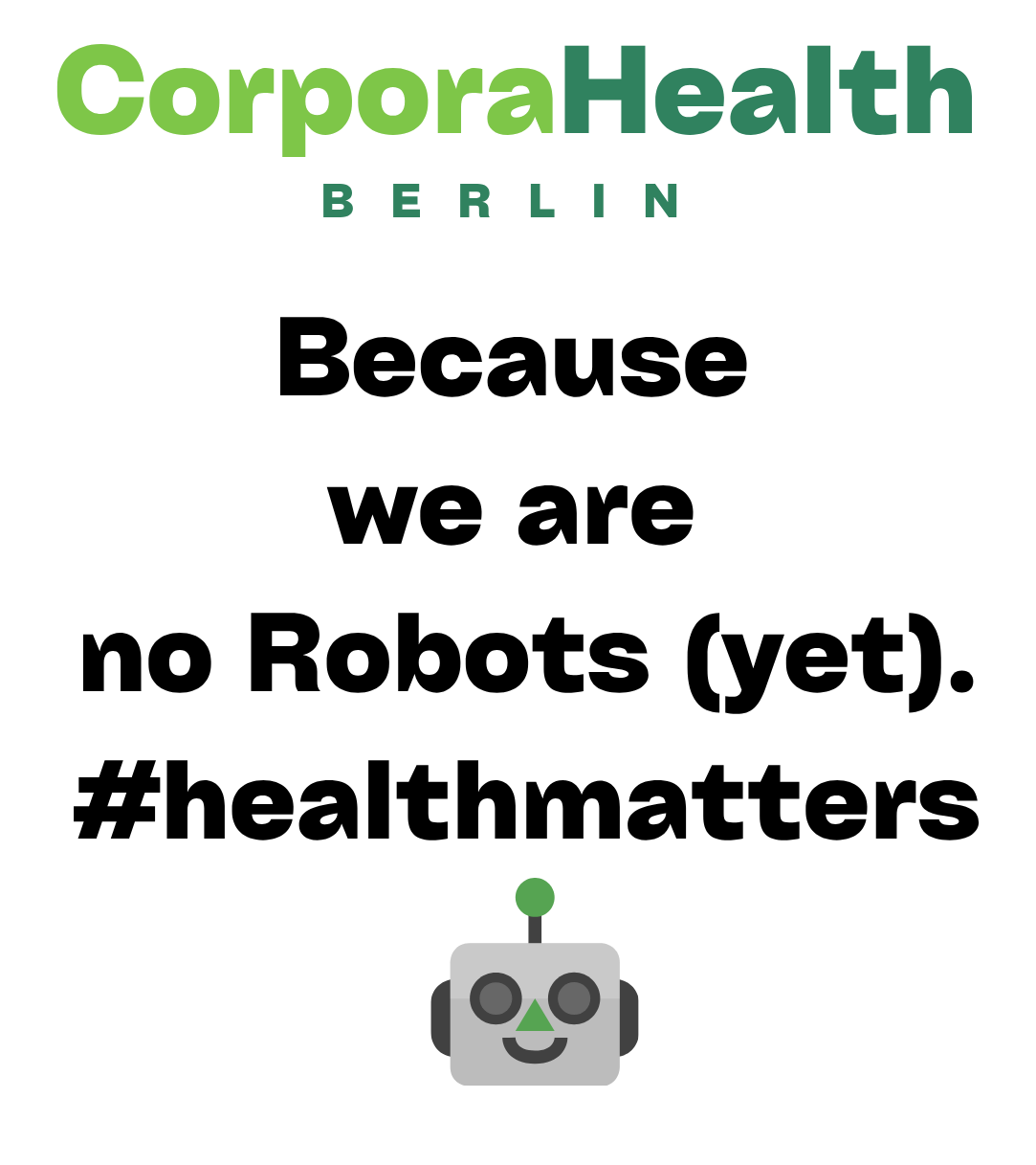 CorporaHealth Berlin – Because we are no Robots (yet). #healthmatters